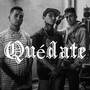 Quédate