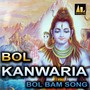 BOL KANWARIA BOL BAM SONG