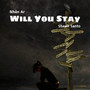 Will You Stay