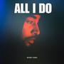 ALL I DO (Explicit)