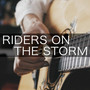 Riders on the Storm