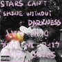 Stars Can’t Shine Without Darkness (Explicit)