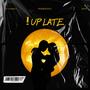 !! Up Late