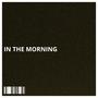 In the morning (feat. Roger teclas) [Explicit]