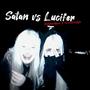 Satan Vs Lucifer (Explicit)