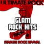 Ultimate Rock: 40 Glam Rock Hits (Explicit)