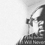 I Will Never (Explicit)