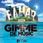 Gimme De Music (Bahar Riddim) (feat. Nishie L.S.)