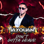 Don't Gotta Leave (Freestyle Mix)