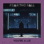 You’re a Lie (Explicit)