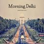 Morning Delhi