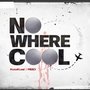 No Where Cool (Explicit)