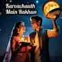 Karvachauth Main Rakhun