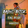 Basic ***** (feat. King Bo$a)