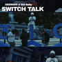 Switch talk (feat. 90s Baby) [Explicit]