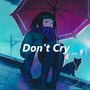 Don't Cry