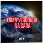 Toma Vergonha na Cara (Explicit)