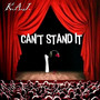 Can't Stand It (Explicit)