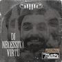 Di Necessità Virtù (Explicit)