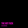 The Hot **** (Explicit)