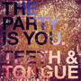 The Party Is You