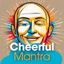 Cheerful Mantra
