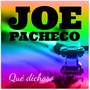 Joe Pacheco: Qué Dichoso