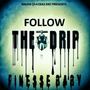 Follow The Drip