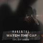 Watch The Cap (Explicit)