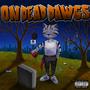 ON DEAD DAWGS (Explicit)