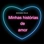 MINHAS HISTÓRIAS DE AMOR