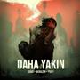 DAHA YAKIN (Explicit)