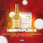 Henny & Plan B (feat. Syrup, Priceless Da Roc & Heaven Marina) [Explicit]