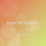 Hope of Shadow