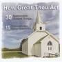 How Great Thou Art: 30 Memorable Gospel Songs from 15 Artists