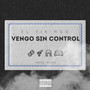 Vengo sin control