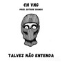 Talvez Nao Entenda (Explicit)