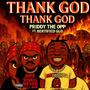 Thank God (feat. Bertified Glo & PTO) [Explicit]