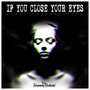 If You Close Your Eyes