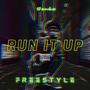 RUN IT UP FREESTYLE (Explicit)