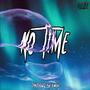 No Time (feat. Kid Icarus) [Explicit]