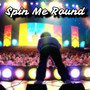 Spin Me Round (Explicit)