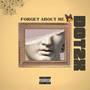 Forget About Me (Explicit)