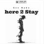 Here 2 Stay (Explicit)