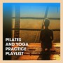 Pilates and Yoga Practice Playlist