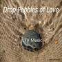 Drop Pebbles of Love