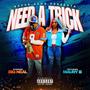 NEED A TRICK (feat. Maury B) [Explicit]