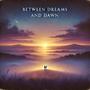 Between Dreams and Dawn (Explicit)