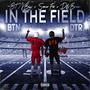 In The Field (feat. Samar Foe & Ditty Broker) [Explicit]