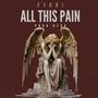 ALL THIS PAIN (Explicit)